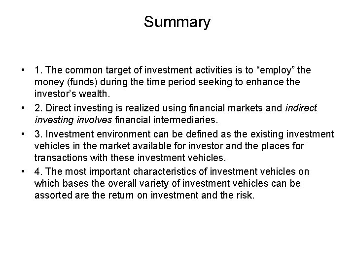 Summary • 1. The common target of investment activities is to “employ” the money