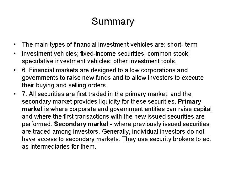 Summary • The main types of financial investment vehicles are: short- term • investment