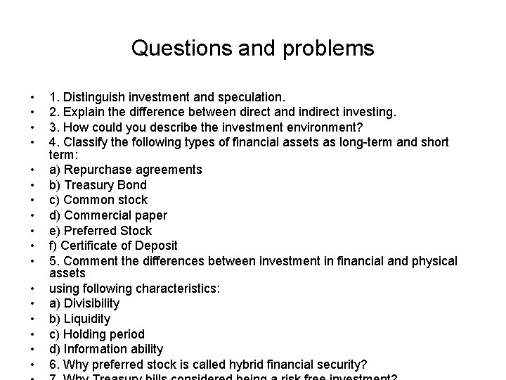 Questions and problems • • • • • 1. Distinguish investment and speculation. 2.