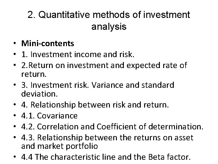2. Quantitative methods of investment analysis • Mini-contents • 1. Investment income and risk.