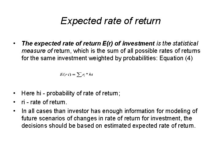 Expected rate of return • The expected rate of return E(r) of investment is