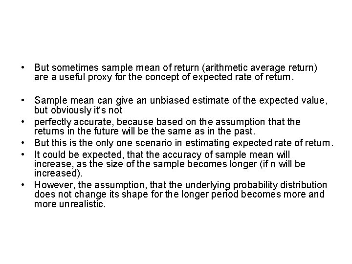  • But sometimes sample mean of return (arithmetic average return) are a useful