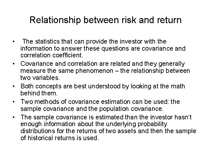 Relationship between risk and return • • • The statistics that can provide the