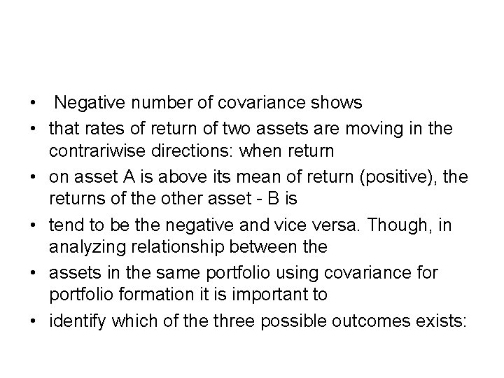  • Negative number of covariance shows • that rates of return of two