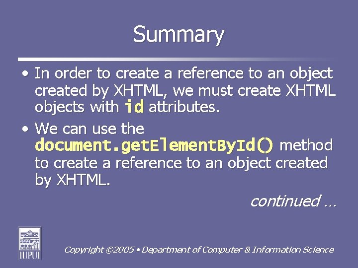 Summary • In order to create a reference to an object created by XHTML,