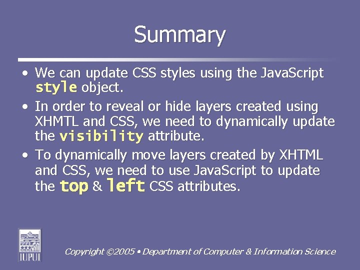 Summary • We can update CSS styles using the Java. Script style object. •