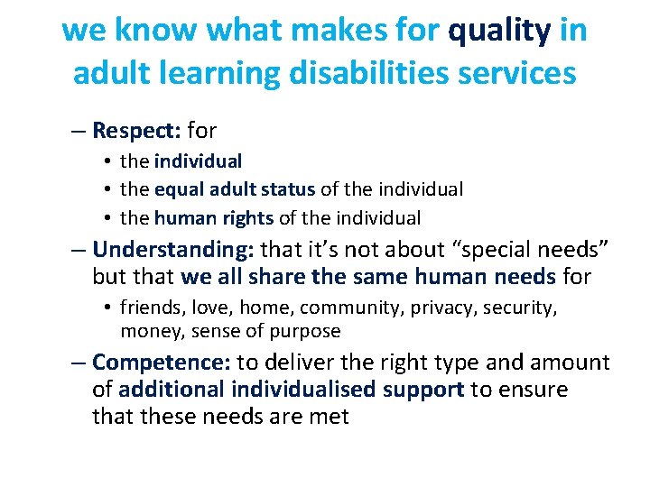 we know what makes for quality in adult learning disabilities services – Respect: for