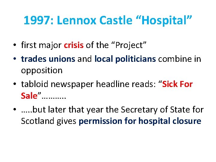 1997: Lennox Castle “Hospital” • first major crisis of the “Project” • trades unions