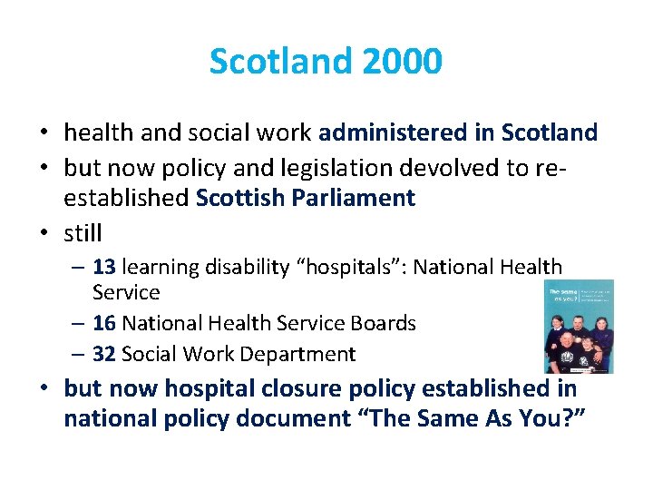 Scotland 2000 • health and social work administered in Scotland • but now policy