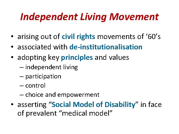 Independent Living Movement • arising out of civil rights movements of ‘ 60’s •