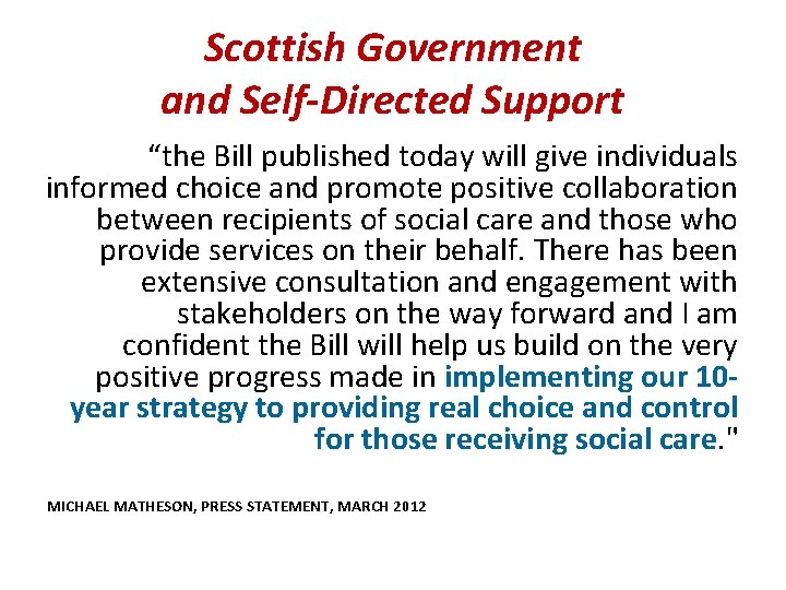 Scottish Government and Self-Directed Support “the Bill published today will give individuals informed choice