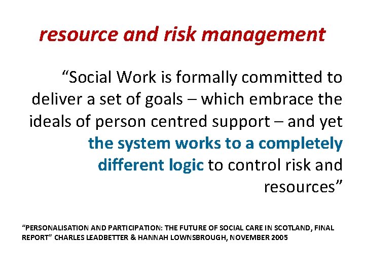 resource and risk management “Social Work is formally committed to deliver a set of