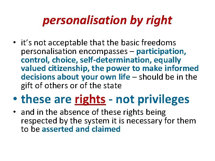 personalisation by right • it’s not acceptable that the basic freedoms personalisation encompasses –