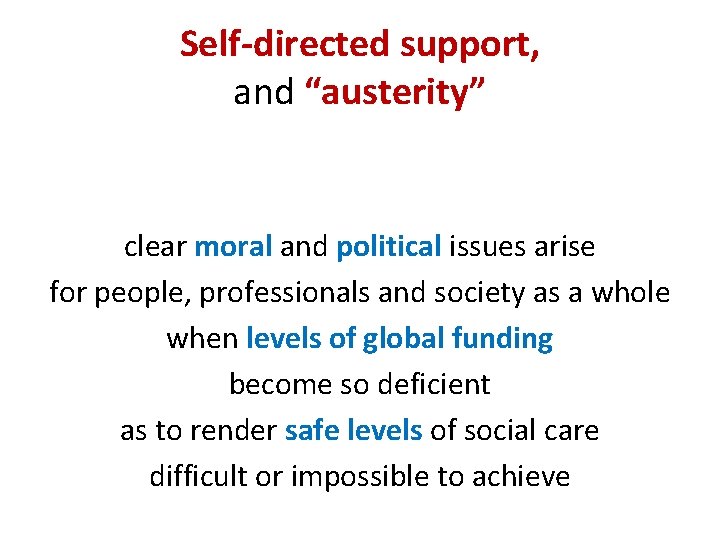 Self-directed support, and “austerity” clear moral and political issues arise for people, professionals and