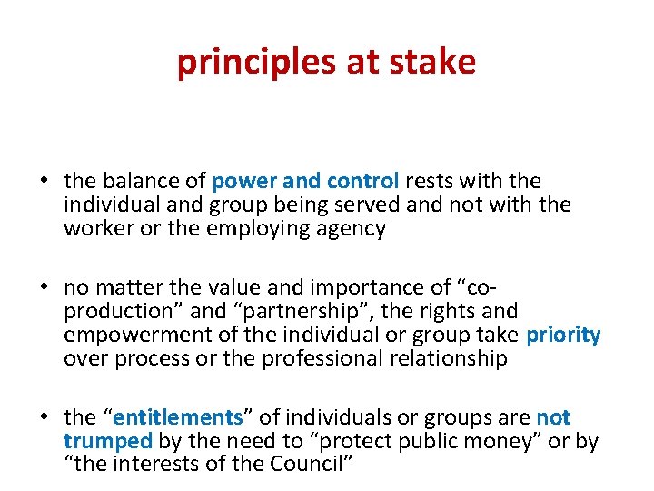 principles at stake • the balance of power and control rests with the individual