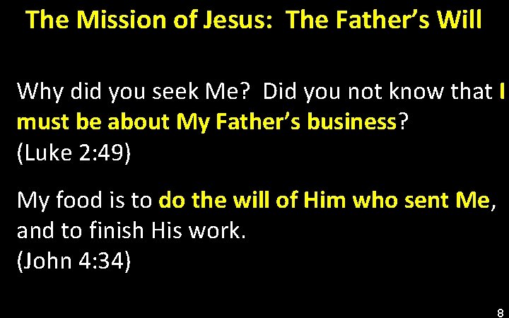 The Mission of Jesus: The Father’s Will Why did you seek Me? Did you