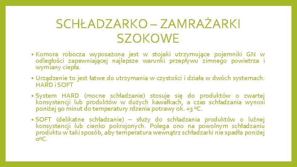 SCHŁADZARKO – ZAMRAŻARKI SZOKOWE • Komora robocza wyposażona jest w stojaki utrzymujące pojemniki GN