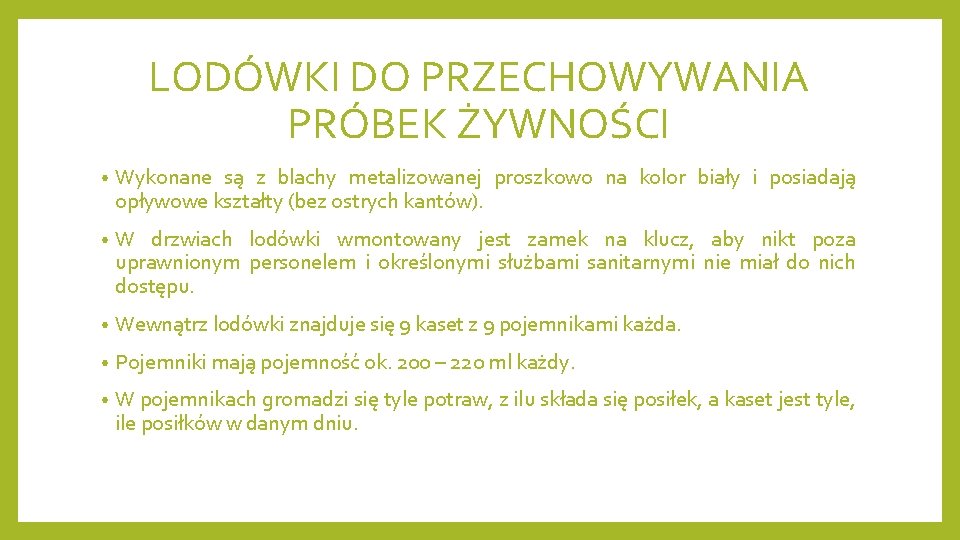 LODÓWKI DO PRZECHOWYWANIA PRÓBEK ŻYWNOŚCI • Wykonane są z blachy metalizowanej proszkowo na kolor