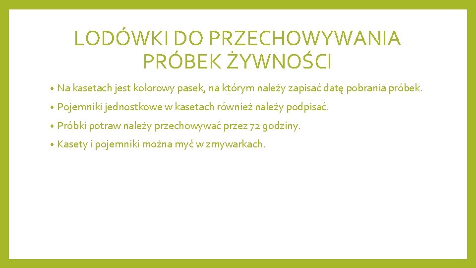 LODÓWKI DO PRZECHOWYWANIA PRÓBEK ŻYWNOŚCI • Na kasetach jest kolorowy pasek, na którym należy