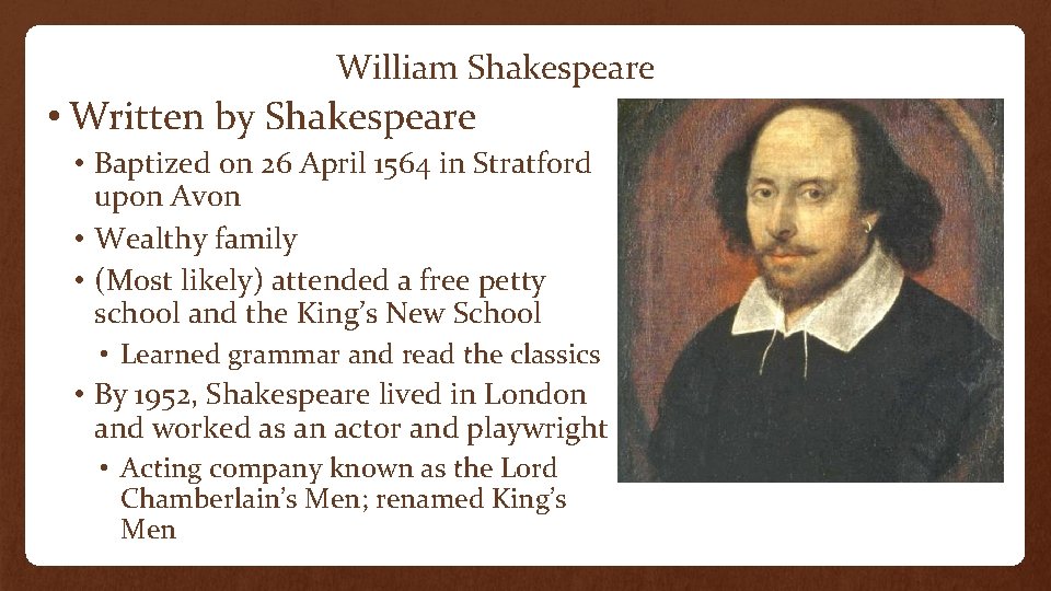 William Shakespeare • Written by Shakespeare • Baptized on 26 April 1564 in Stratford