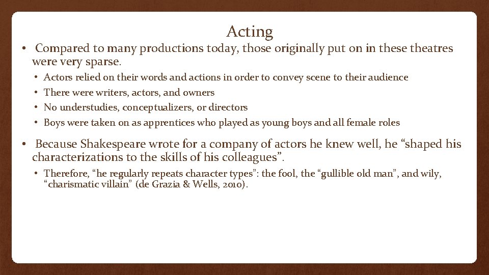 Acting • Compared to many productions today, those originally put on in these theatres