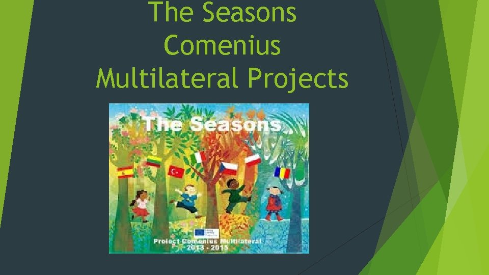 The Seasons Comenius Multilateral Projects 