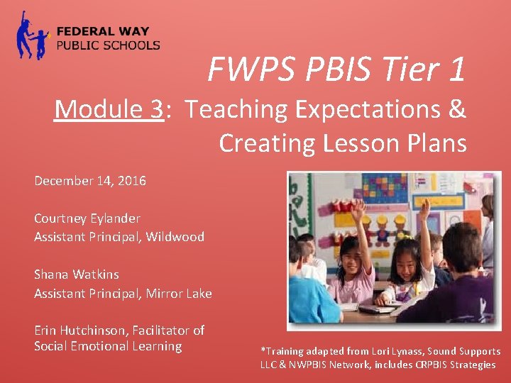 FWPS PBIS Tier 1 Module 3: Teaching Expectations & Creating Lesson Plans December 14,