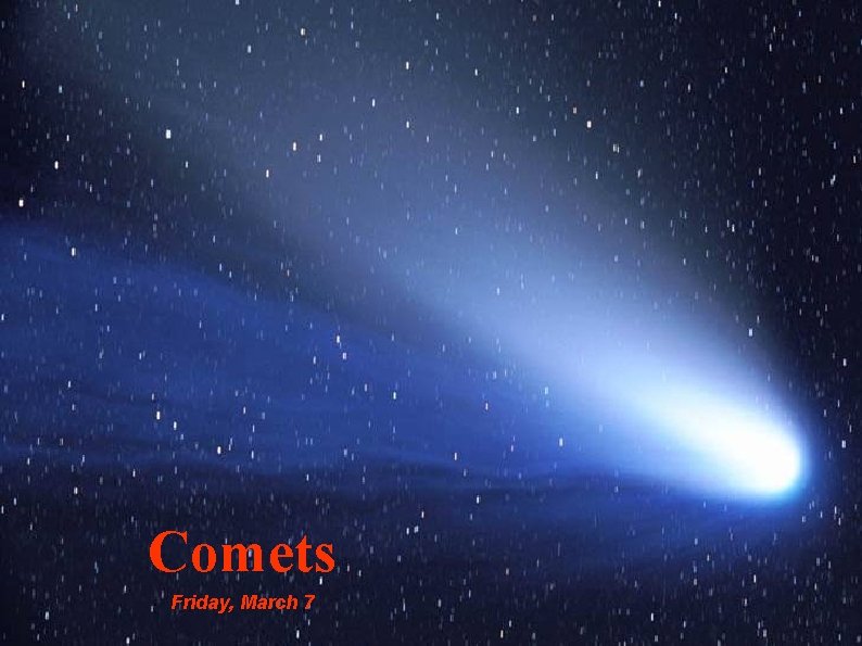 Comets Friday, March 7 