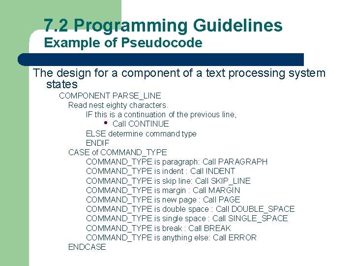 7. 2 Programming Guidelines Example of Pseudocode The design for a component of a