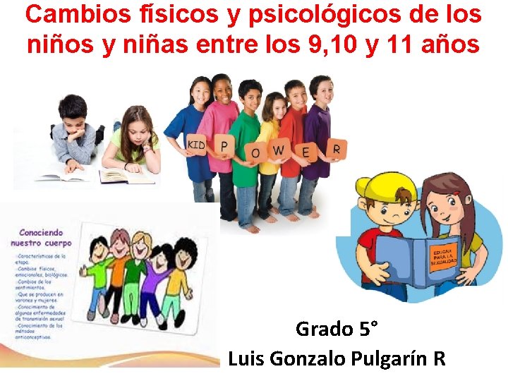 Cambios físicos y psicológicos de los niños y niñas entre los 9, 10 y