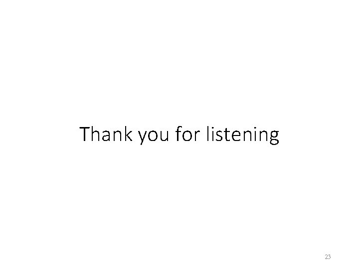 Thank you for listening 23 