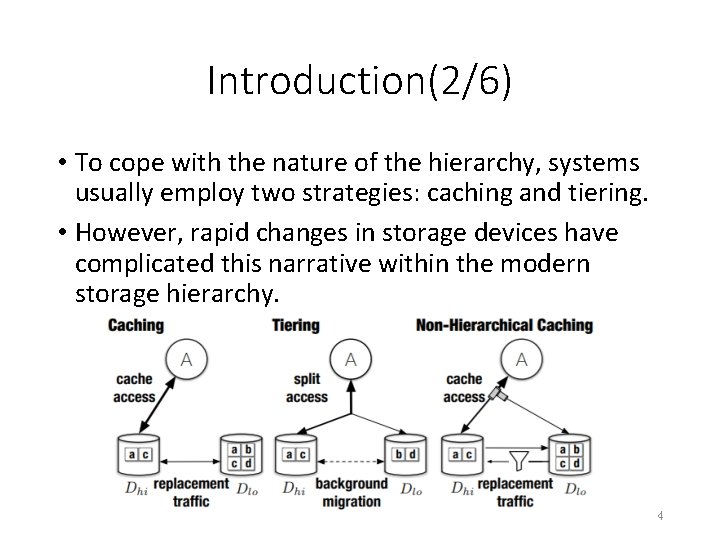 Introduction(2/6) • To cope with the nature of the hierarchy, systems usually employ two