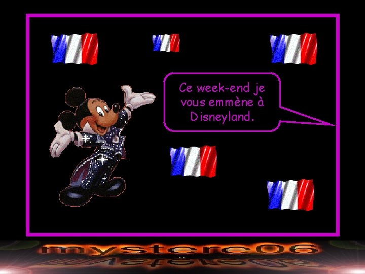 Ce week-end je vous emmène à Disneyland. 