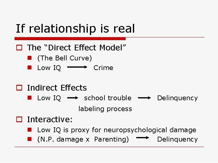 If relationship is real o The “Direct Effect Model” n (The Bell Curve) n