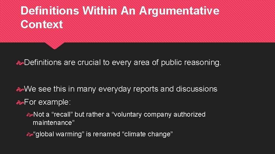 Definitions Within An Argumentative Context Definitions are crucial to every area of public reasoning.
