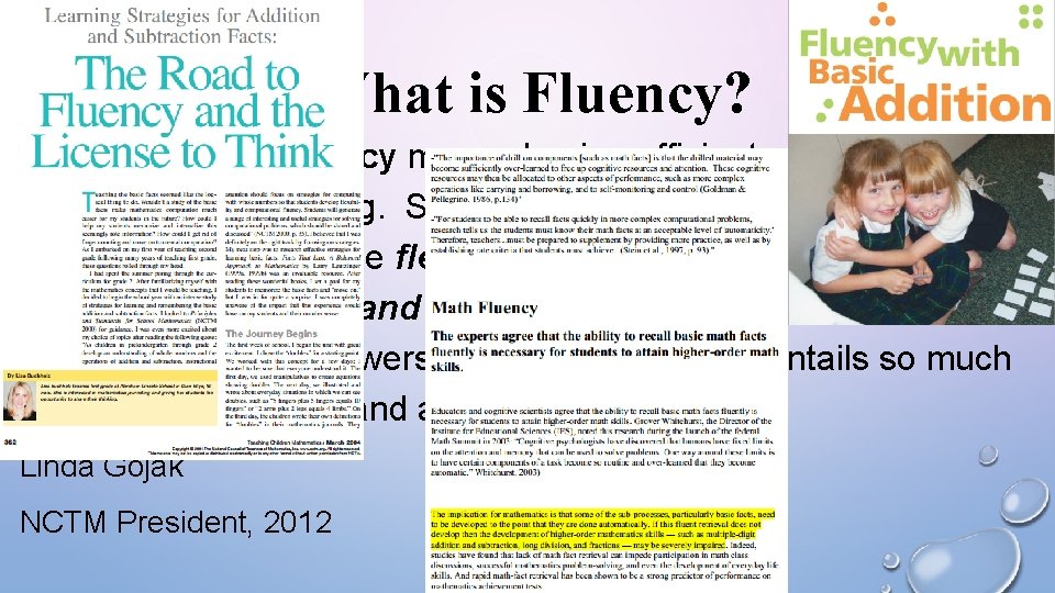 What is Fluency? Computational fluency means having efficient and accurate methods for computing. Students