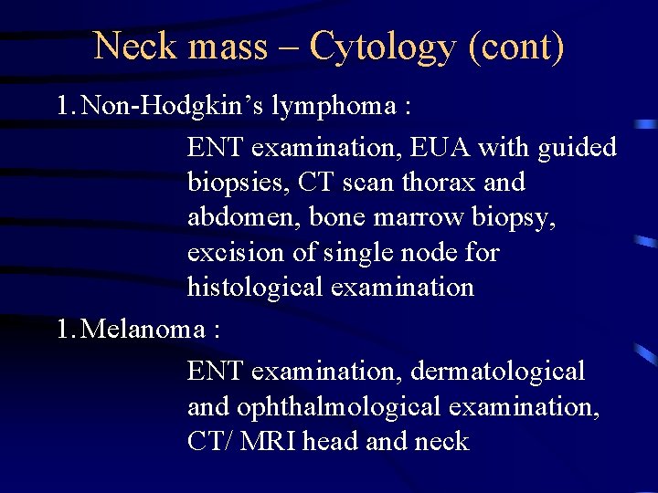 Neck mass – Cytology (cont) 1. Non-Hodgkin’s lymphoma : ENT examination, EUA with guided