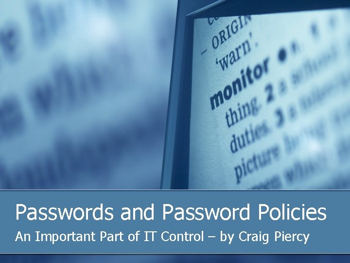 Passwords and Password Policies An Important Part of IT Control – by Craig Piercy