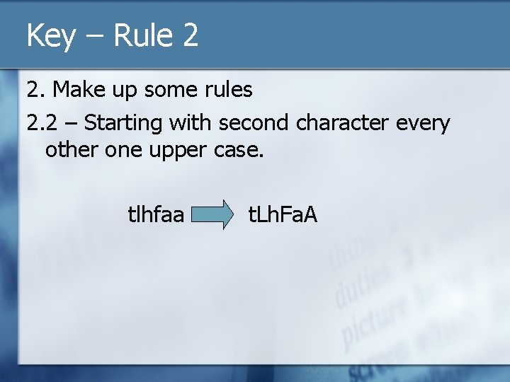 Key – Rule 2 2. Make up some rules 2. 2 – Starting with