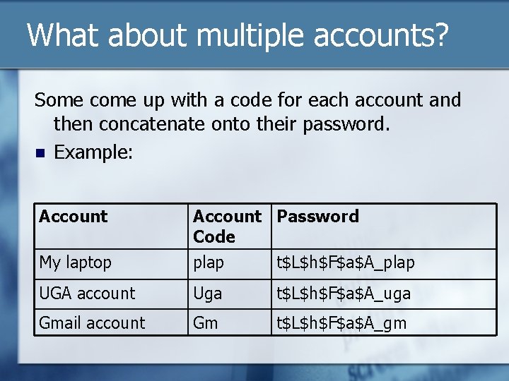 What about multiple accounts? Some come up with a code for each account and