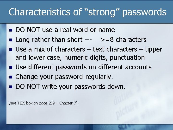 Characteristics of “strong” passwords n n n DO NOT use a real word or