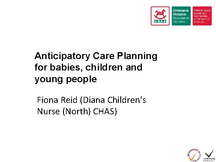 Anticipatory Care Planning for babies, children and young people Fiona Reid (Diana Children’s Nurse