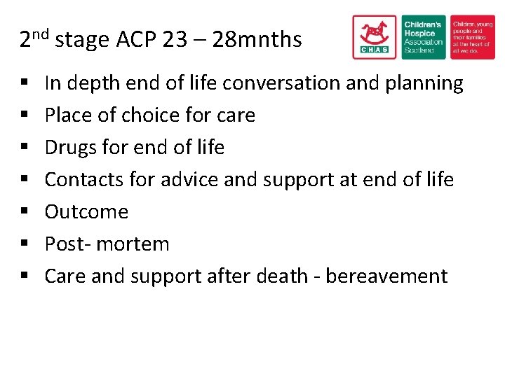 2 nd stage ACP 23 – 28 mnths § § § § In depth