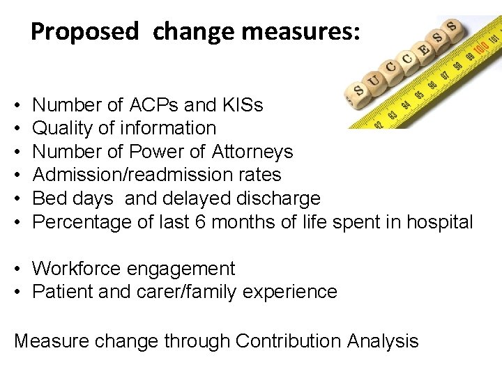 Proposed change measures: • • • Number of ACPs and KISs Quality of information