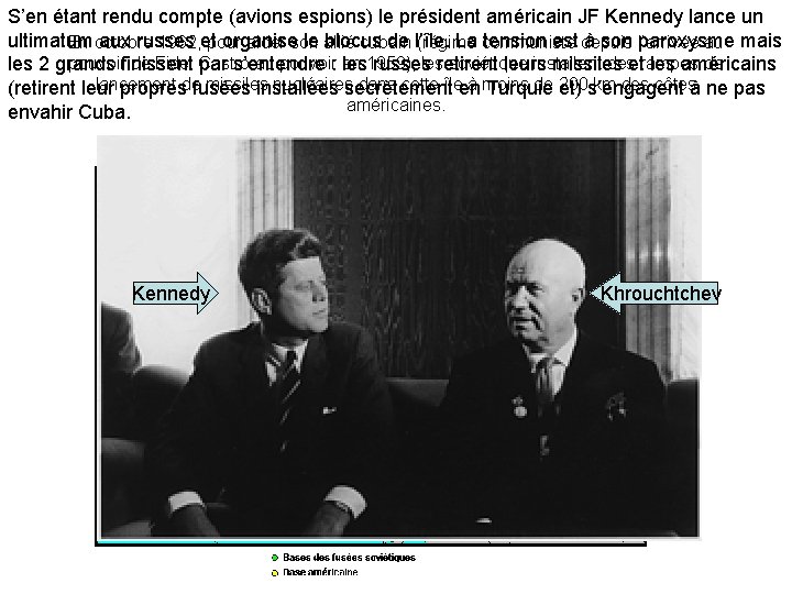 S’en étant rendu compte (avions espions) le président américain JF Kennedy lance un ultimatum