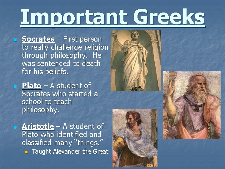Important Greeks n n n Socrates – First person to really challenge religion through Important Greeks n n n Socrates – First person to really challenge religion through