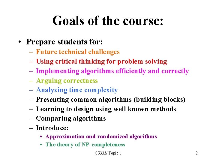 Goals of the course: • Prepare students for: – – – – – Future