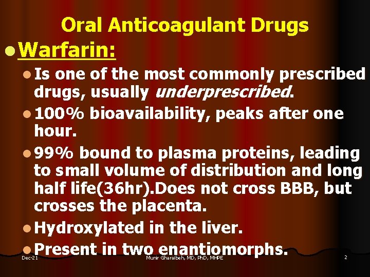 Oral Anticoagulant Drugs l Warfarin: l Is one of the most commonly prescribed drugs,