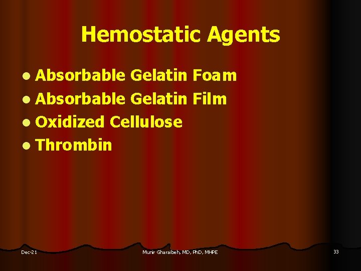 Hemostatic Agents l Absorbable Gelatin Foam l Absorbable Gelatin Film l Oxidized Cellulose l