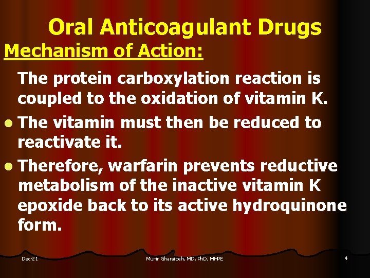 Oral Anticoagulant Drugs Mechanism of Action: The protein carboxylation reaction is coupled to the